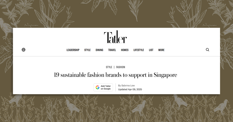 2025 | Tatler Asia: Fashion Labels Championing Sustainability in Singapore